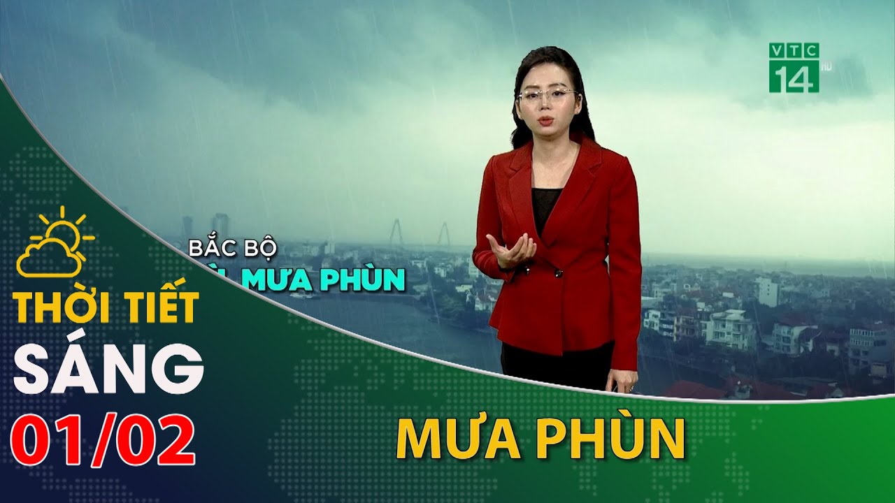 Thời tiết hôm nay 01/02/2024:Bắc Bộ trời mưa phùn và có sương mù| VTC14