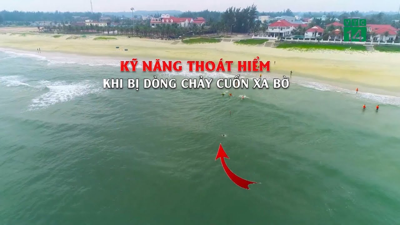 Kỹ năng thoát hiểm khi bị dòng chảy cuốn xa bờ| VTC14