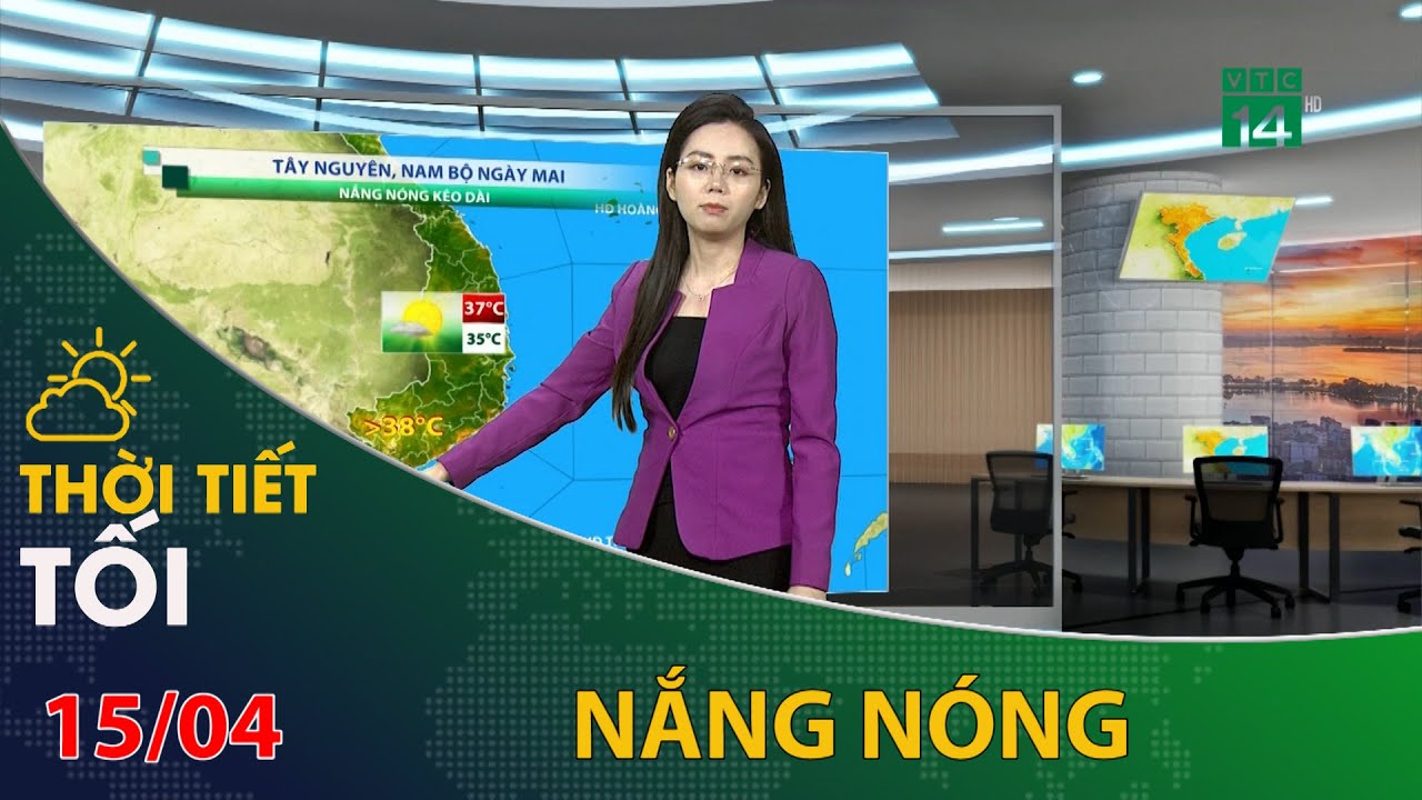 Thời tiết tối và đêm 15/04/2024: Nắng nóng kéo dài trên cả nước | VTC14