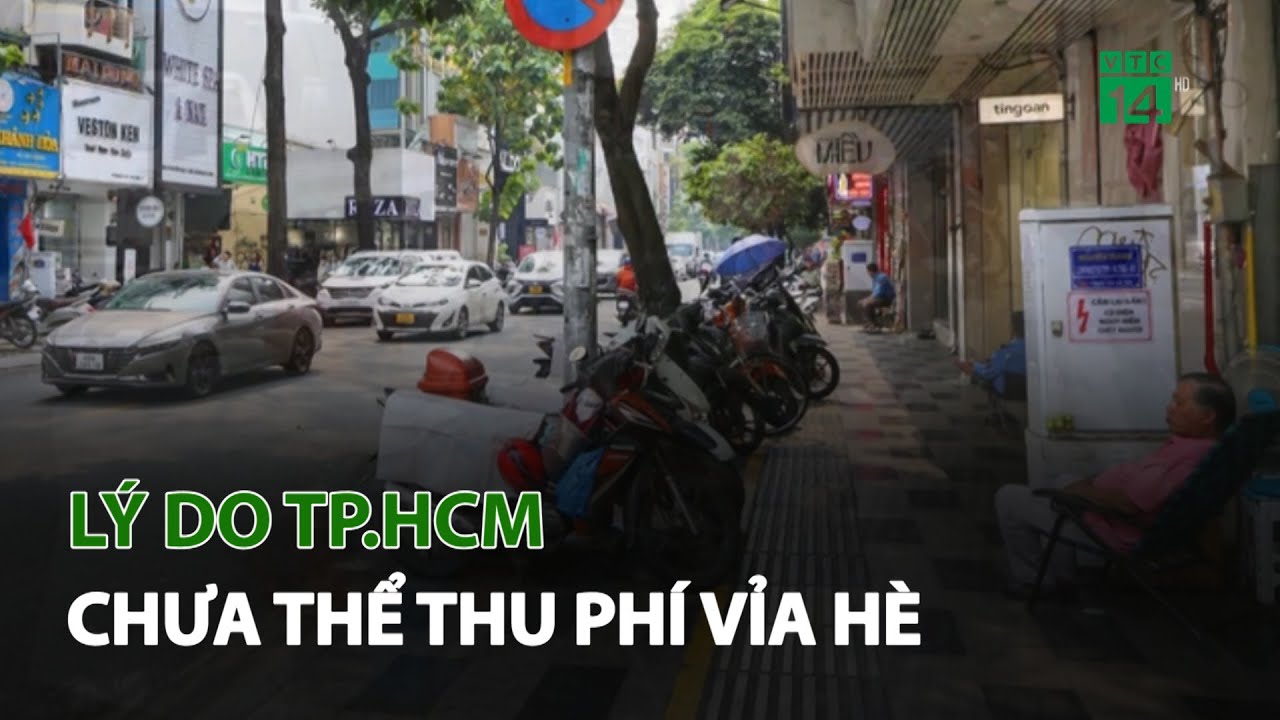 Lý do TP.HCM chưa thể thu phí vỉa hè | VTC14