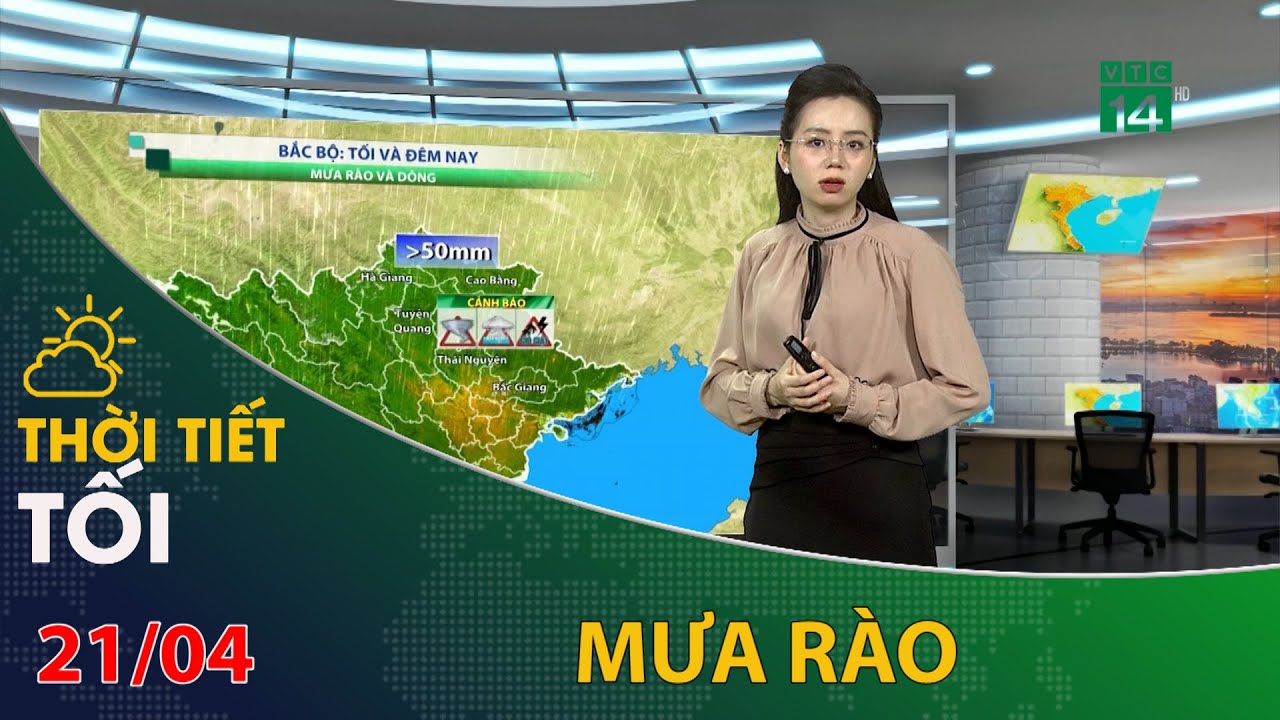 Thời tiết tối và đêm 21/04/2024: Bắc Bộ tối và đêm có mưa rào và dông | VTC14