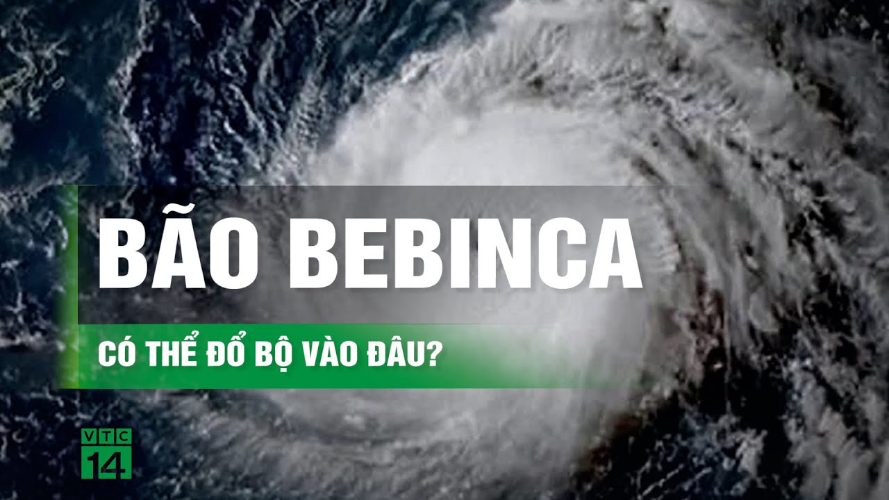 Đang mạnh lên từng ngày, liệu bão Bebinca có đổ bộ vào Việt Nam không? | VTC14