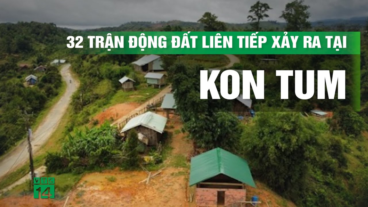 Kỷ lục về động đất ở Kon Tum được thiết lập, mỗi giờ có hơn 1 trận | VTC14