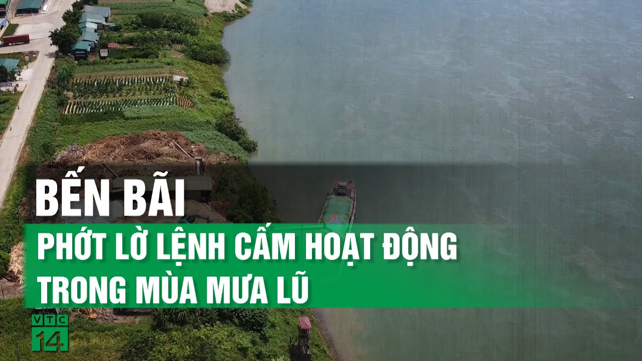 Hàng loạt bến bãi hoạt động trong mùa mưa lũ| VTC14