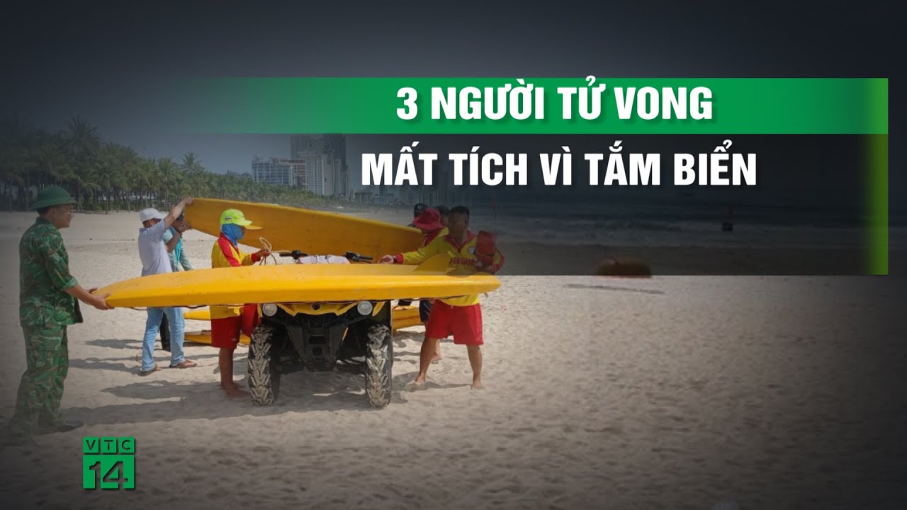 Đà Nẵng tắm biển bị sóng cuốn 2 người t.ử v.o.n.g, 1 người m.ấ.t t.í.c.h | VTC14