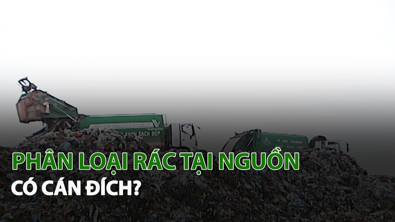 Phân loại Rác tại nguồn có cán đích?| VTC14