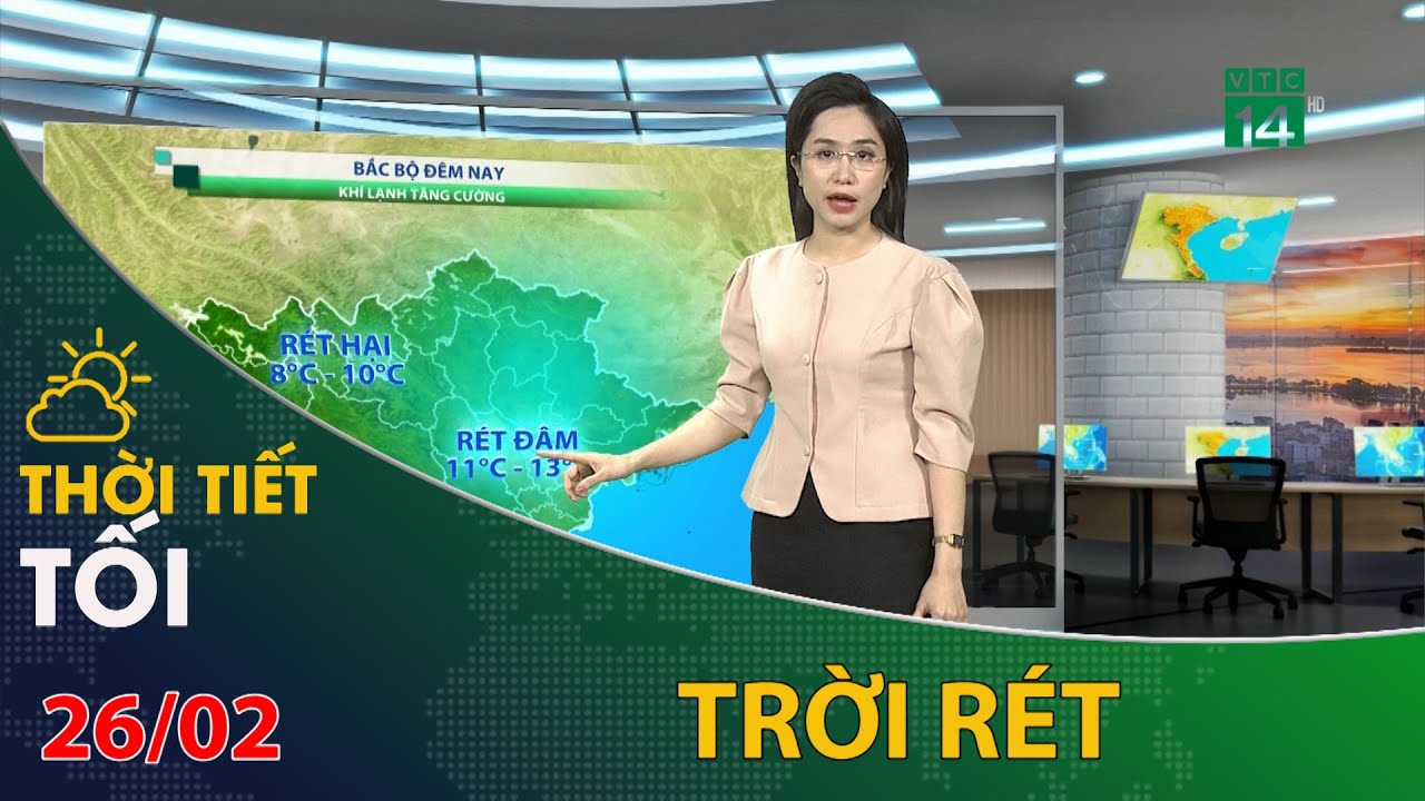 Thời tiết tối và đêm 26/02/2024: Bắc Bộ trời rét, không khí lạnh tăng cường | VTC14