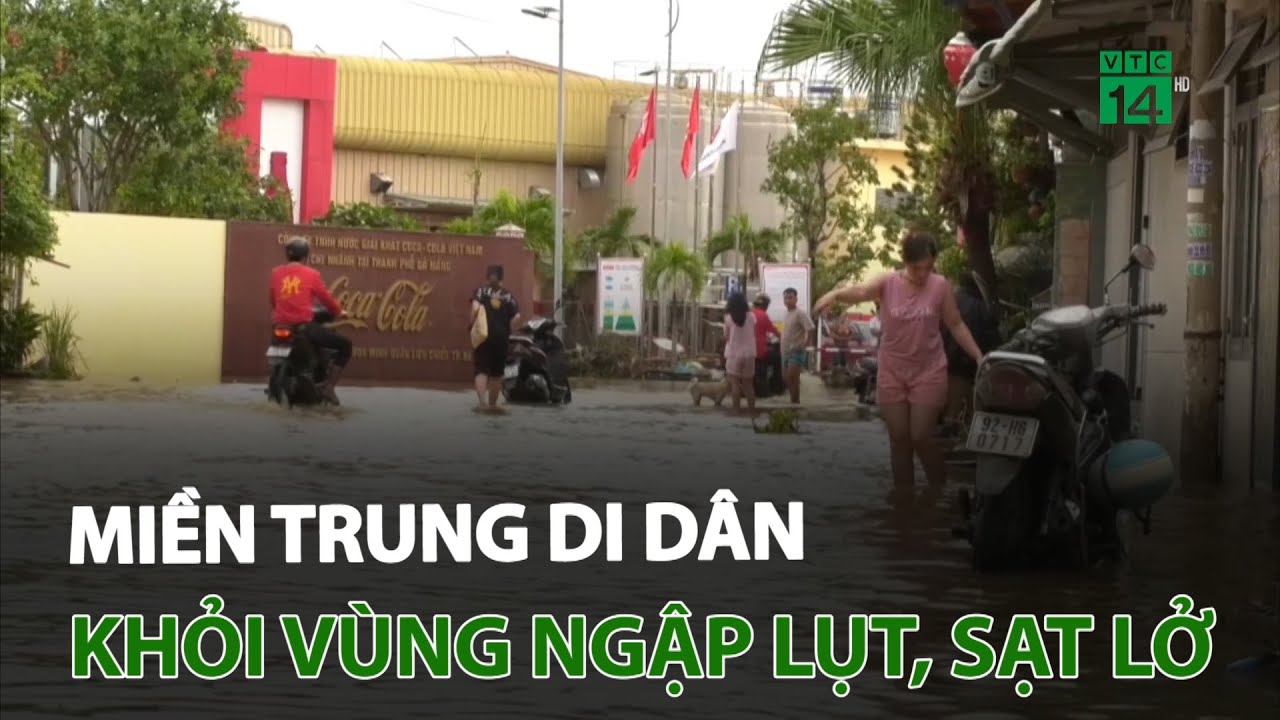 Miền Trung di dân khỏi vòng ngập lụt, sat lở | VTC14