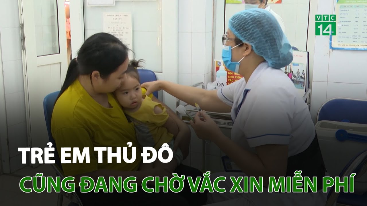 Trẻ em thủ đô cũng đang chờ vắc xin miễn phí | VTC14