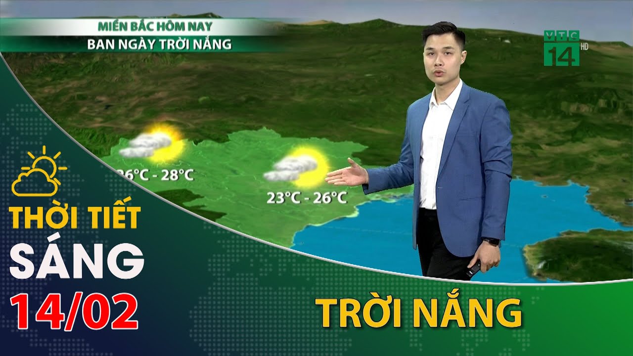 Thời tiết hôm nay 14/02/2024:Bắc Bộ tiết trời nắng ráo| VTC14