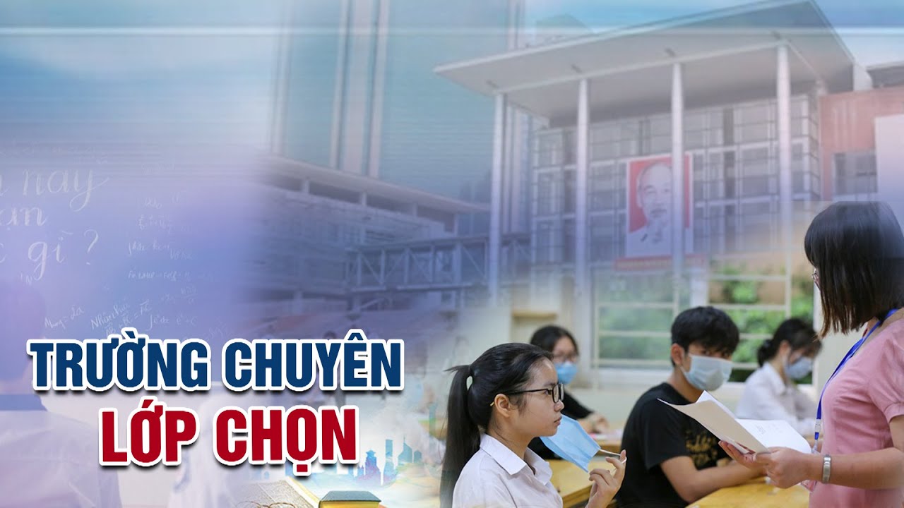 Trường Chuyên, Lớp Chọn nên hay không?| VTC14