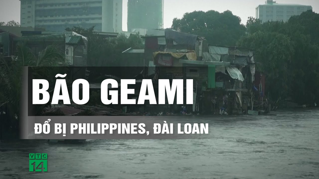 Bão Geami gây lũ lụt ở Philippines, Đài Loan (Trung Quốc) | VTC14