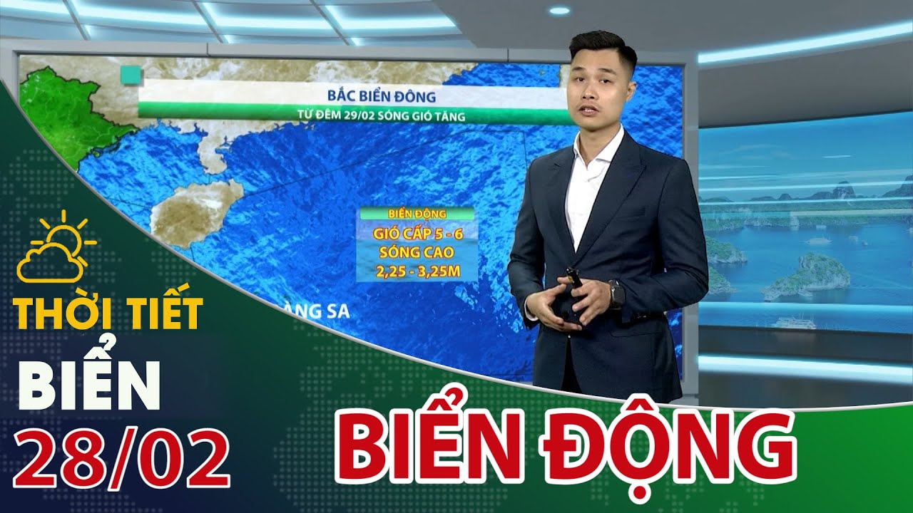 Thời tiết biển 28/02/2024: Sóng gió giảm trên hầu khắp các vùng biển| VTC14