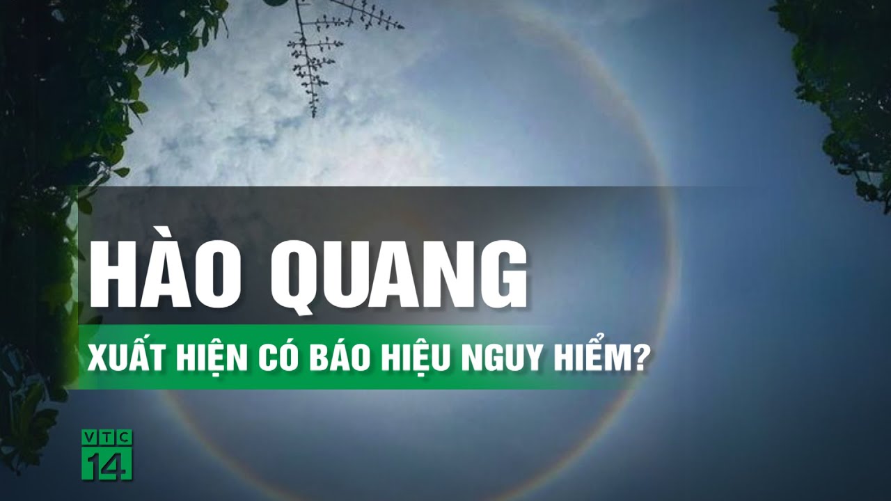 Bầu trời xuất hiện hào quang kỳ lạ | VTC14