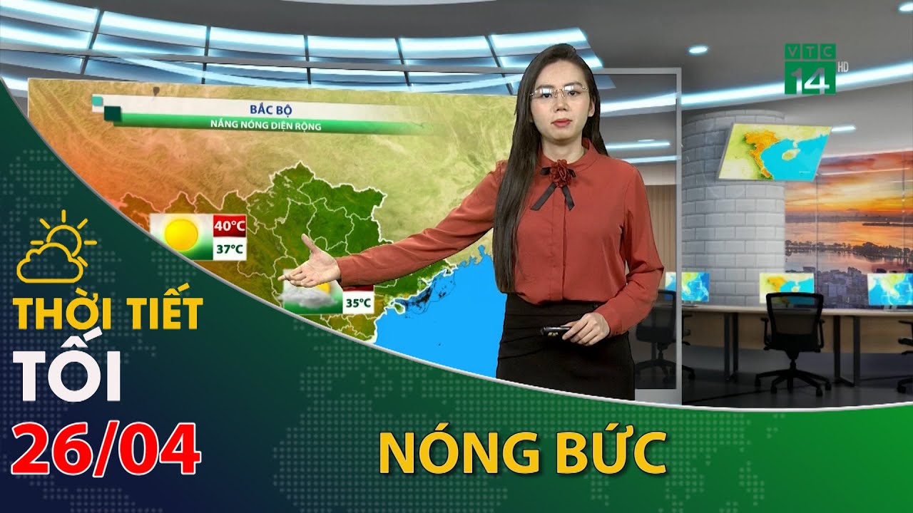 Thời tiết tối và đêm 26/04/2024:Bắc Bộ tiết trời nóng bức| VTC14