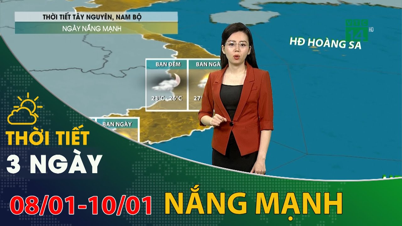 Thời tiết 3 ngày tới (08/01 đến 10/01): Tây Nguyên và Nam Bộ những ngày tới nắng mạnh | VTC14