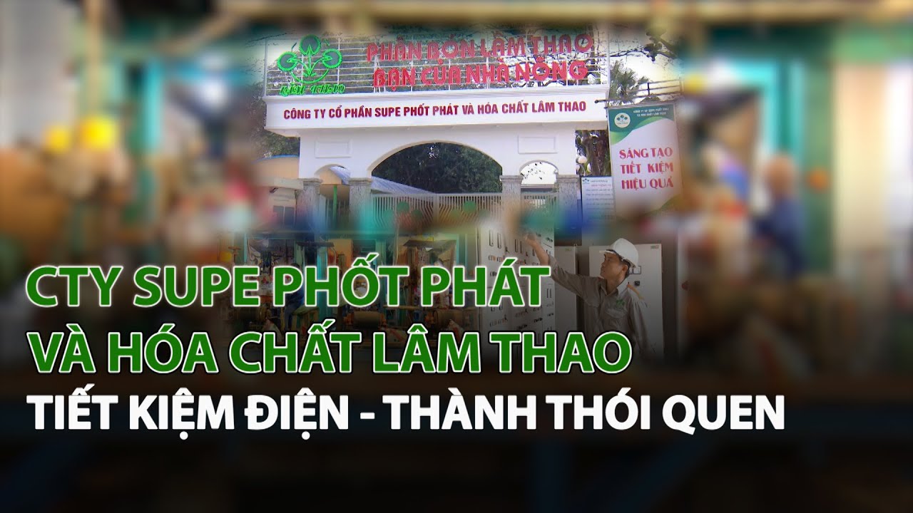 Cty Supe Phốt Phát và Hóa Chất Lâm Thao tiết kiệm Điện - thành thói quen| VTC14