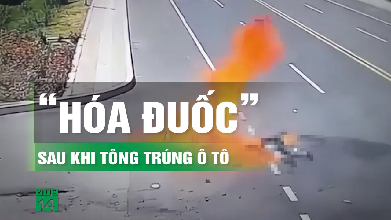 Đâm trúng ô tô, nam thanh niên cùng xe máy bốc cháy kinh hoàng | VTC14