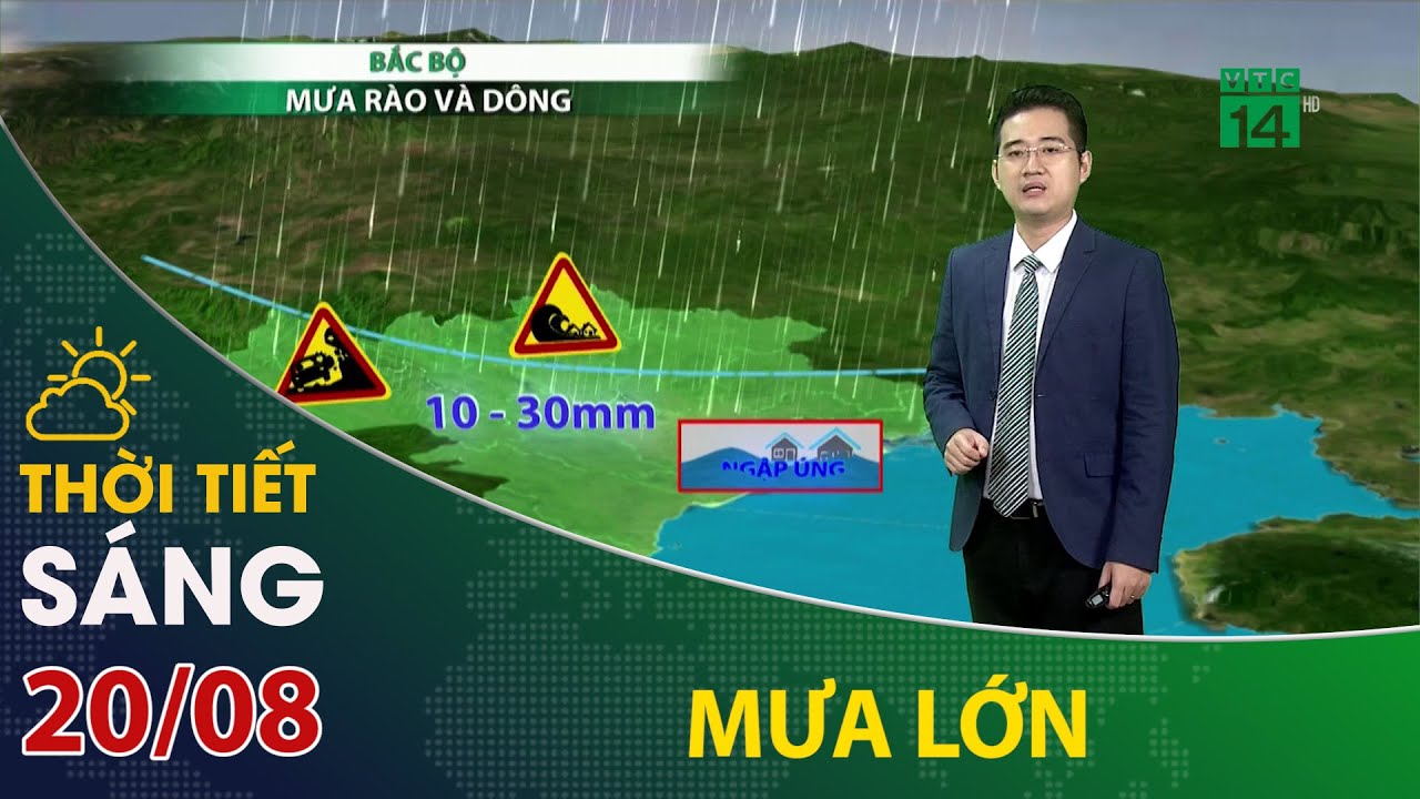 Thời tiết hôm nay 20/08: Bắc Bộ mưa lớn, đề phòng sạt lở | VTC14