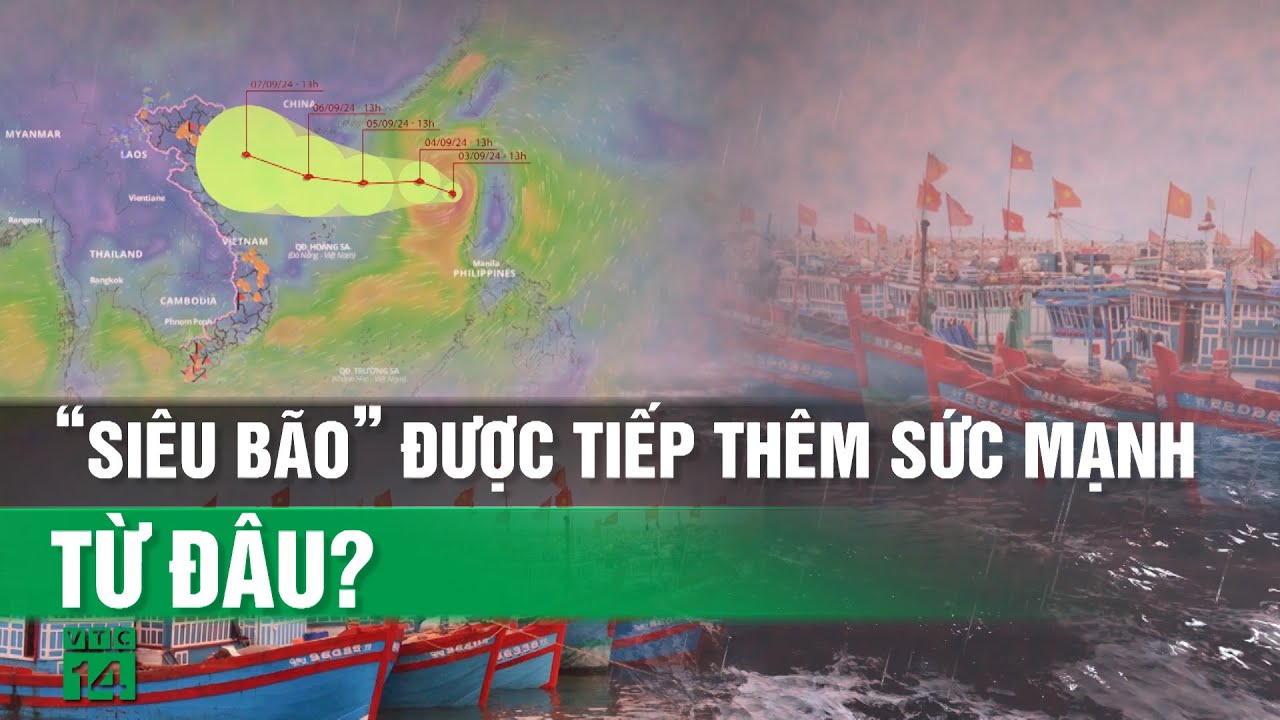 Những yếu tố thuận lợi nào khiến bão số 3 liên tục tăng sức mạnh thành siêu bão?| VTC14