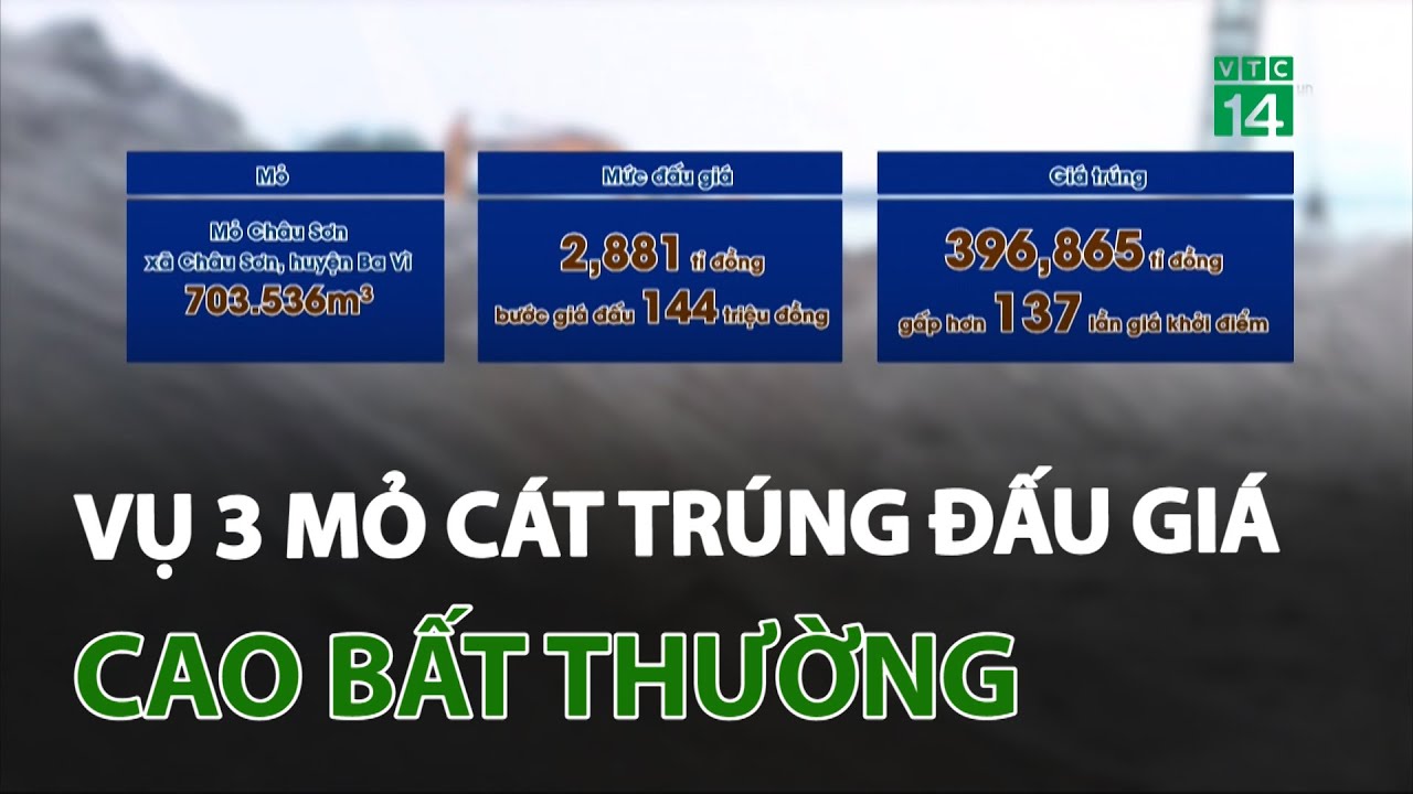 Hà Nội báo cáo thủ tướng vụ 3 mỏ cát trúng đấu giá cao bất thường | VTC14