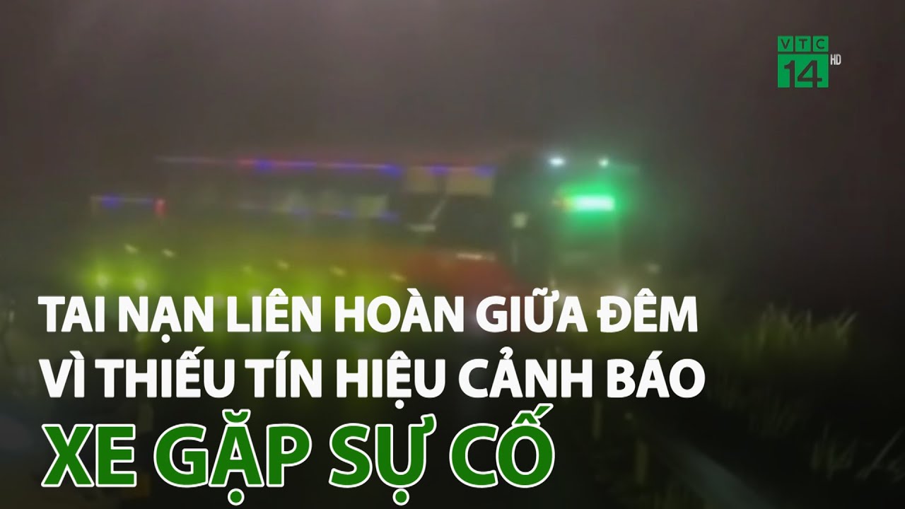 Yên Bái: T.a.i n.ạ.n liên hoàn giữa đêm vì thiếu tín hiệu cảnh báo xe gặp sự cố | VTC14