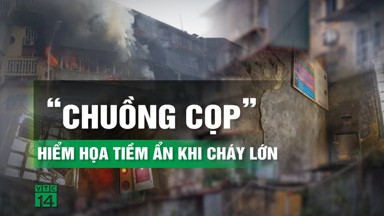 Hiểm họa từ những ngôi nhà chuồng cọp khi xảy ra cháy nổ | VTC14