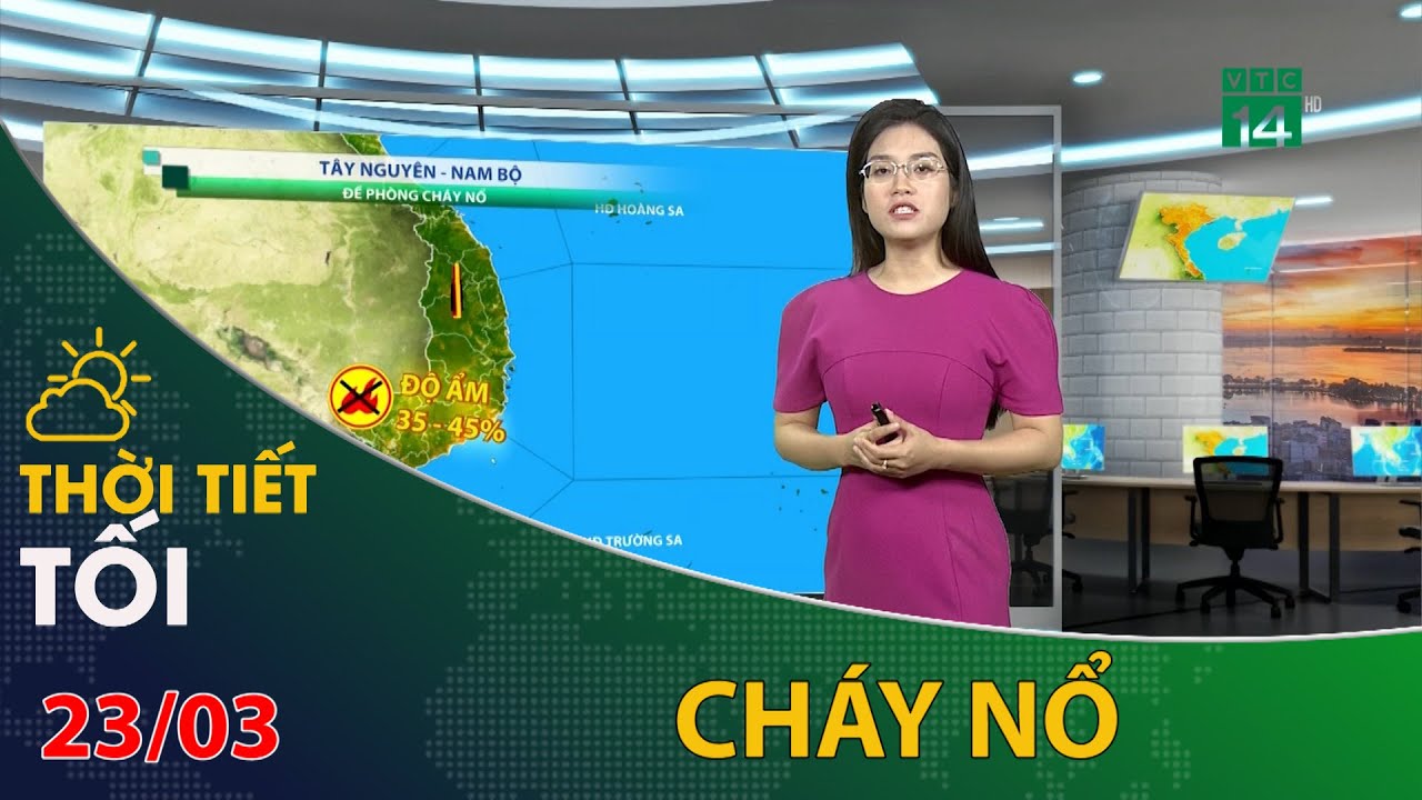 Thời tiết tối và đêm 23/03/2024: Độ ẩm thấp, đề phòng cháy nổ ở Tây Nguyên và Nam Bộ | VTC14