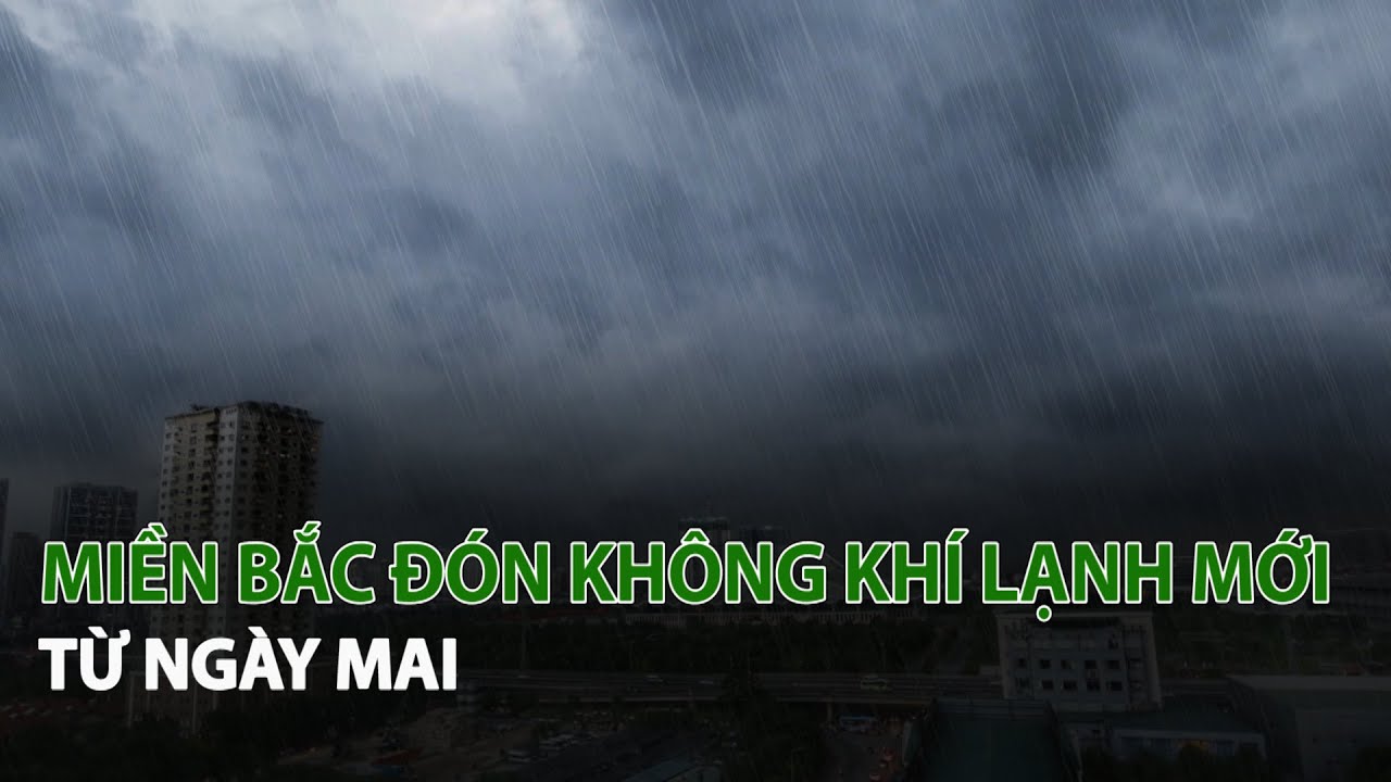 Miền Bắc đón Không Khí Lạnh mới từ ngày mai| VTC14