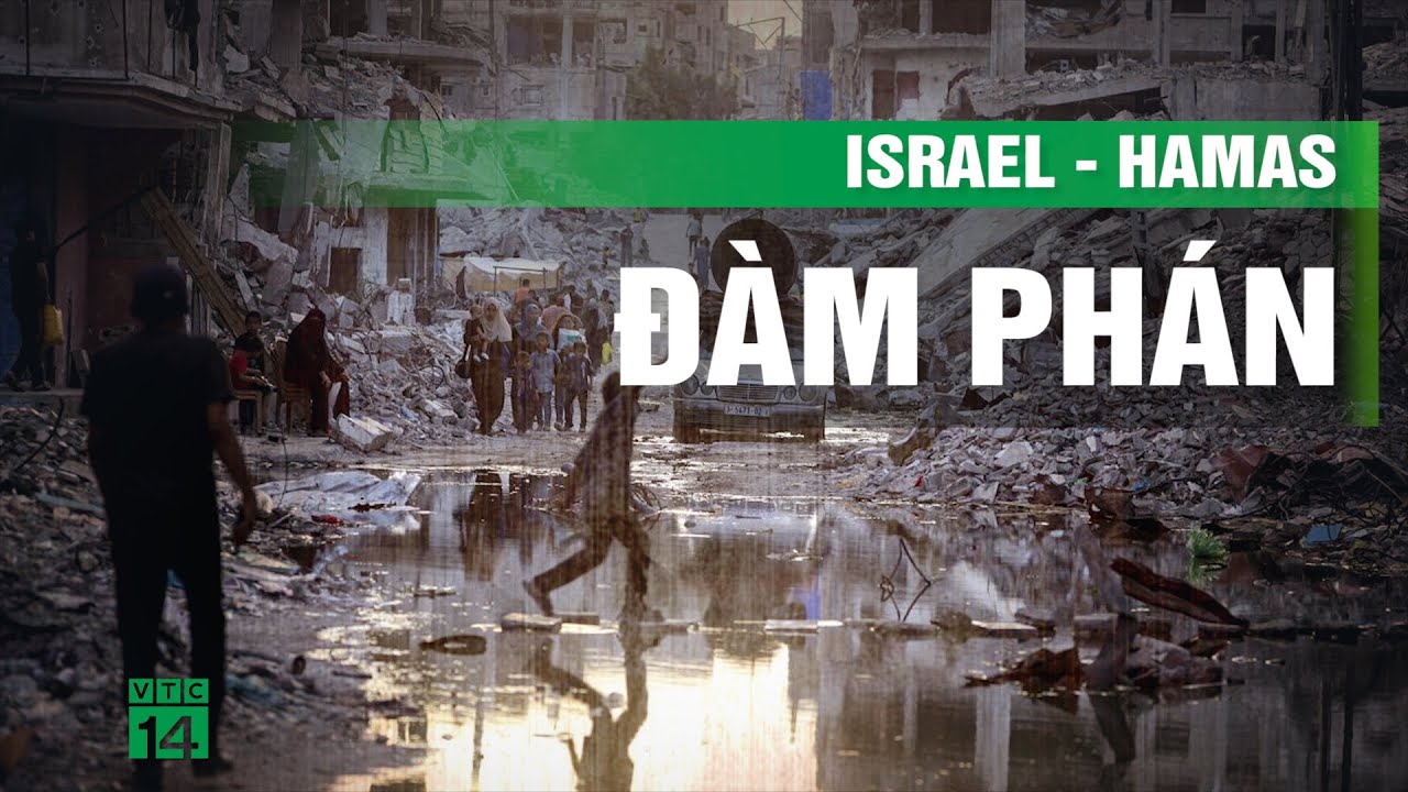 Kỳ vọng hòa đàm Israel - Hamas  | VTC14