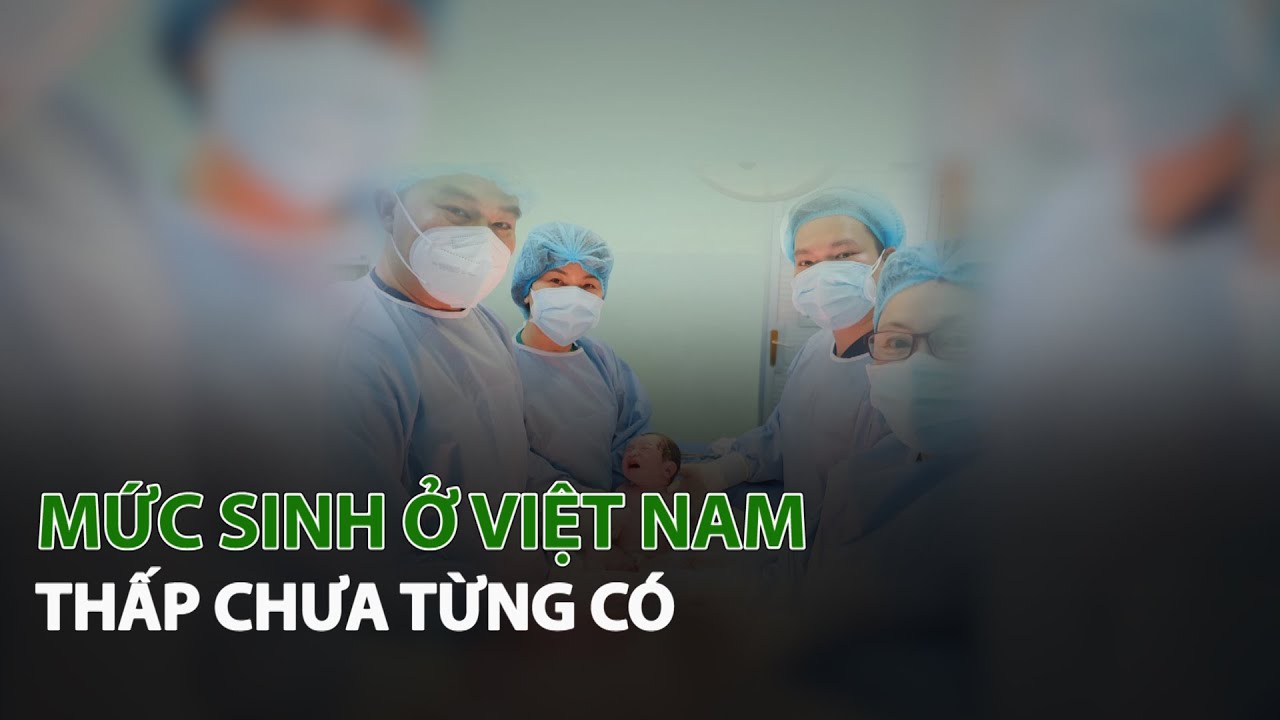 Mức Sinh ở Việt Nam thấp chưa từng có| VTC14