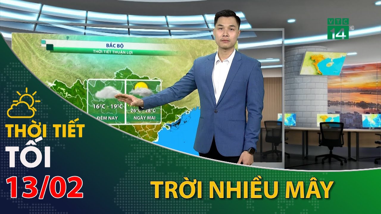 Thời tiết tối và đêm 13/02/2024:Bắc Bộ trời nhiều mây, nhiệt độ tăng| VTC14