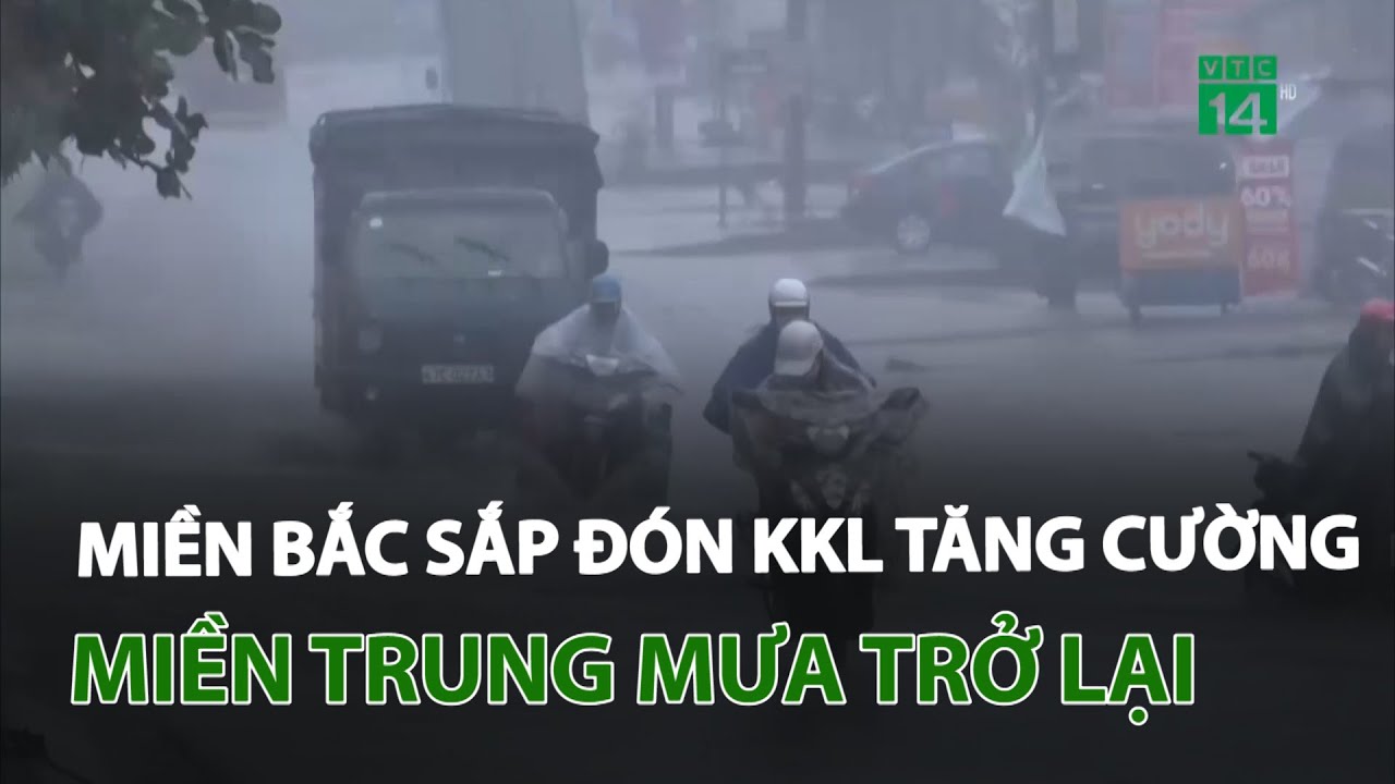 Miền bắc sắp đón không khí lạnh tăng cường, miền Trung mưa trở lại | VTC14