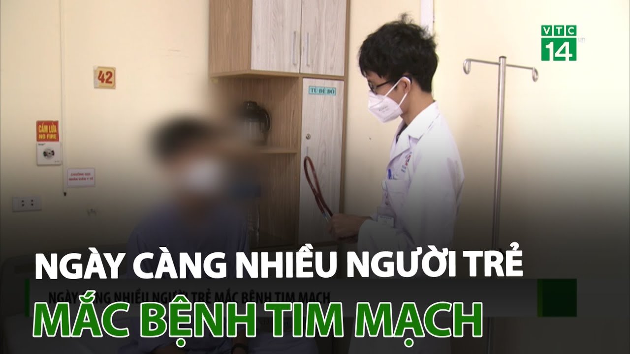 Ngày càng nhiều người trẻ mắc bệnh tim mạch | VTC14