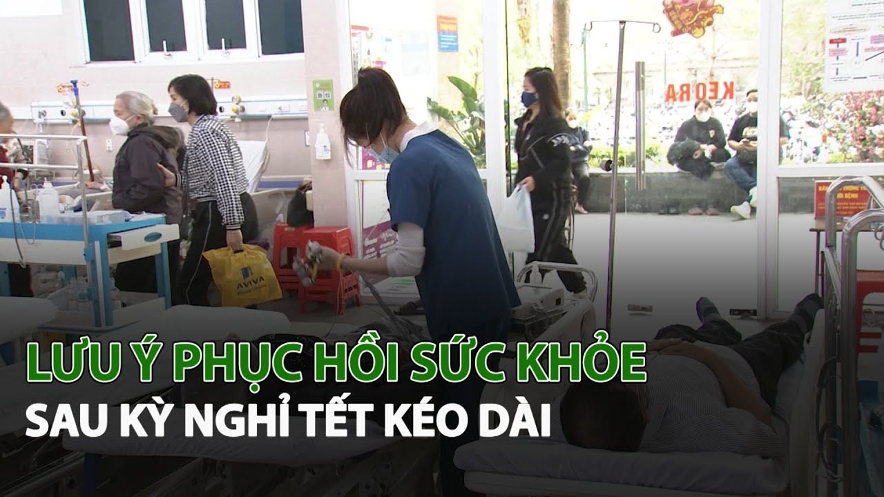 Lưu ý Phục Hồi Sức Khỏe sau kỳ nghỉ Tết kéo dài| VTC14