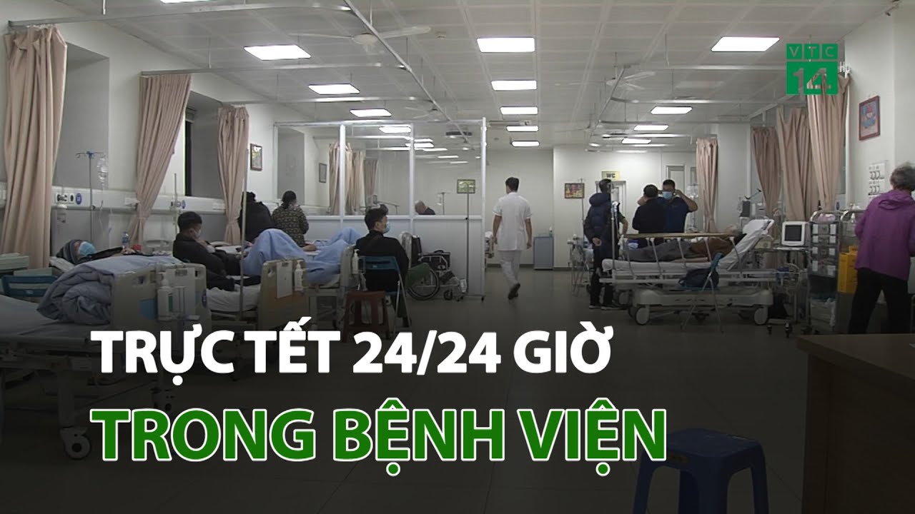 Trực tết 24/24 giờ trong bệnh viện | VTC14