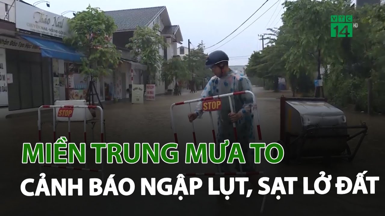 Miền trung mưa to, cảnh báo ngập lụt, sạt lở đất | VTC14