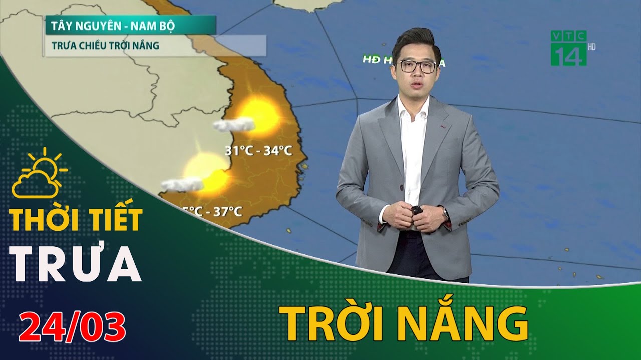 Thời tiết trưa chiều 24/03/2024: Tây Nguyên và Nam Bộ trưa chiều trời nắng | VTC14