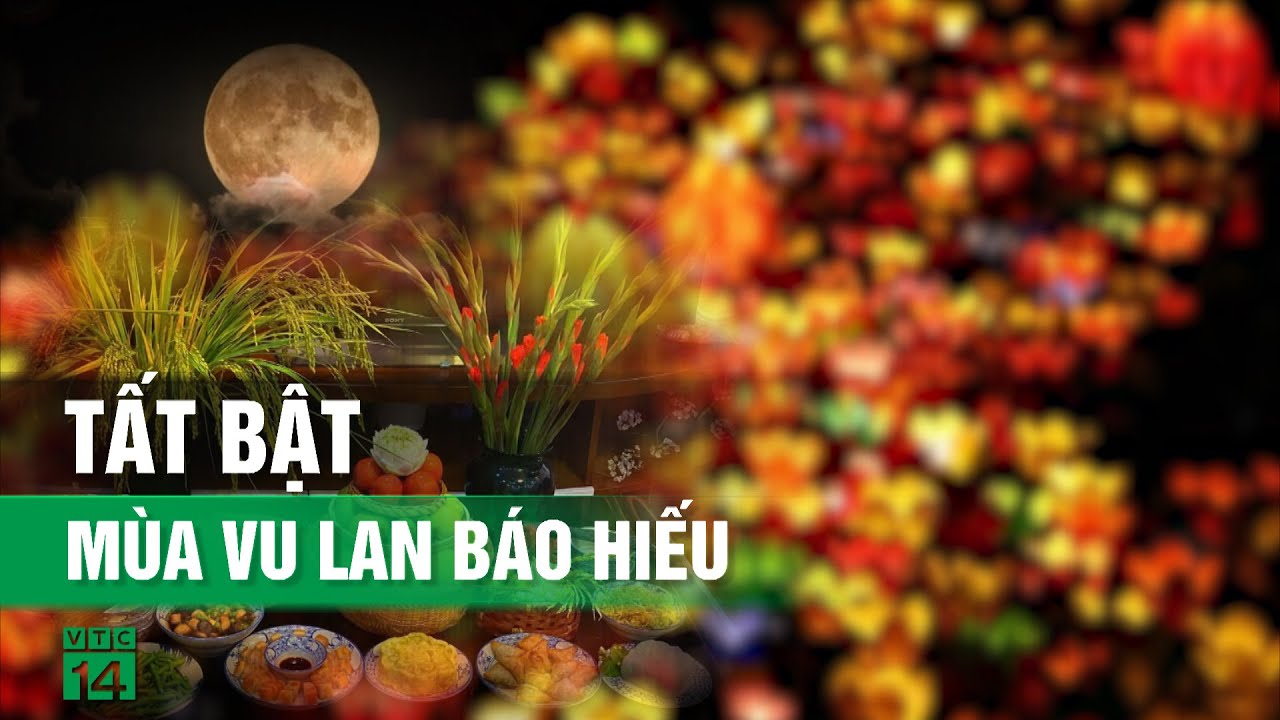 Mùa Vu Lan báo hiếu| VTC14