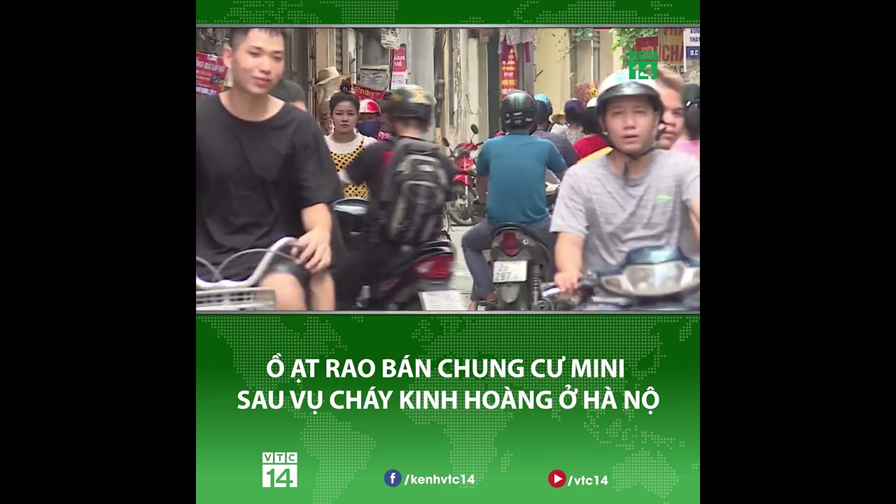 Ồ ạt rao bán chung cư mini sau vụ cháy kinh hoàng ở Hà Nội | VTC14