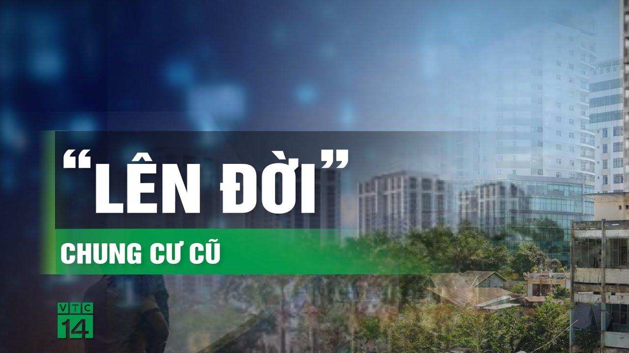 Hy vọng mới trong cải tạo chung cư cũ | VTC14