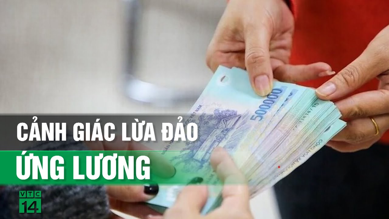 Cảnh giác trò lừa đảo mới: mời ứng trước lương qua ngân hàng| VTC14