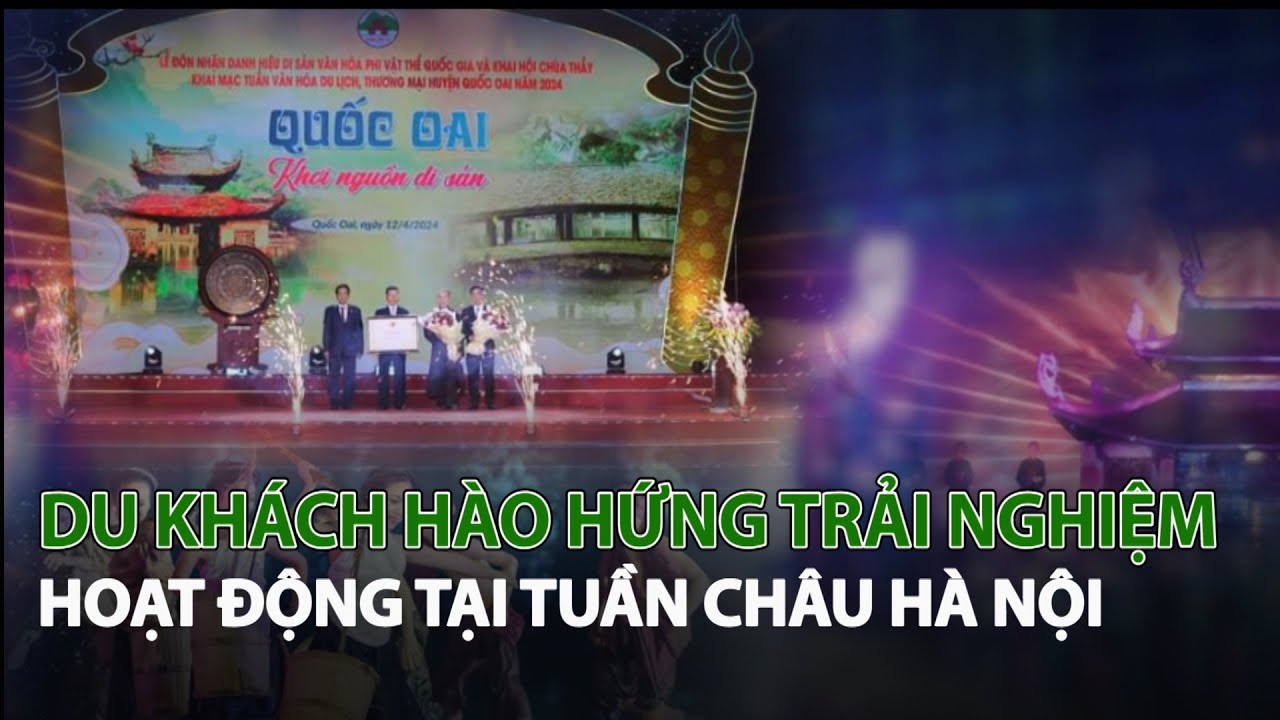 Du Khách hào hứng trải nghiệm hoạt động tại Tuần Châu Hà Nội | VTC14