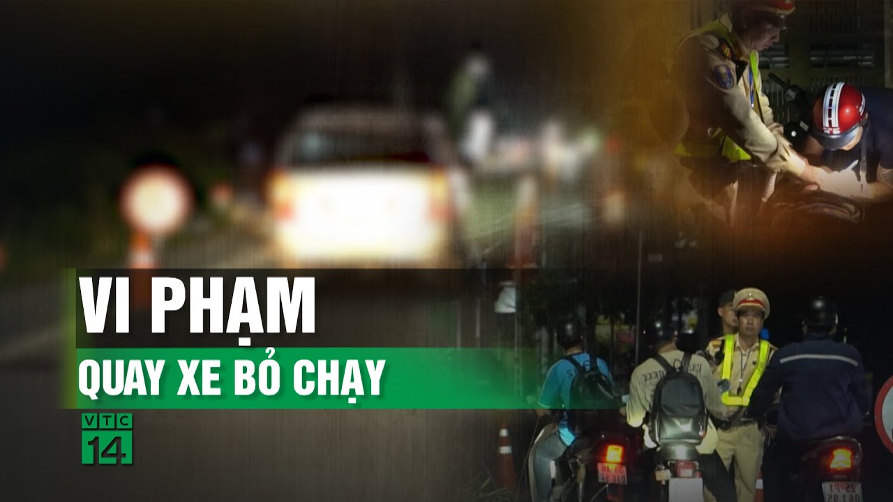 Vi phạm nồng độ cồn, nhiều người quay đầu xe bỏ chạy| VTC14