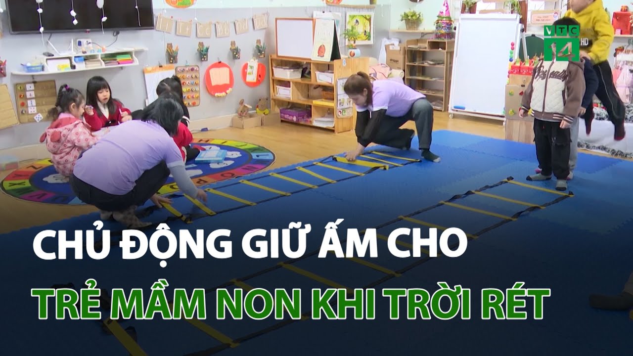 Chủ động giữ ấm cho trẻ mầm non khi trời rét | VTC14