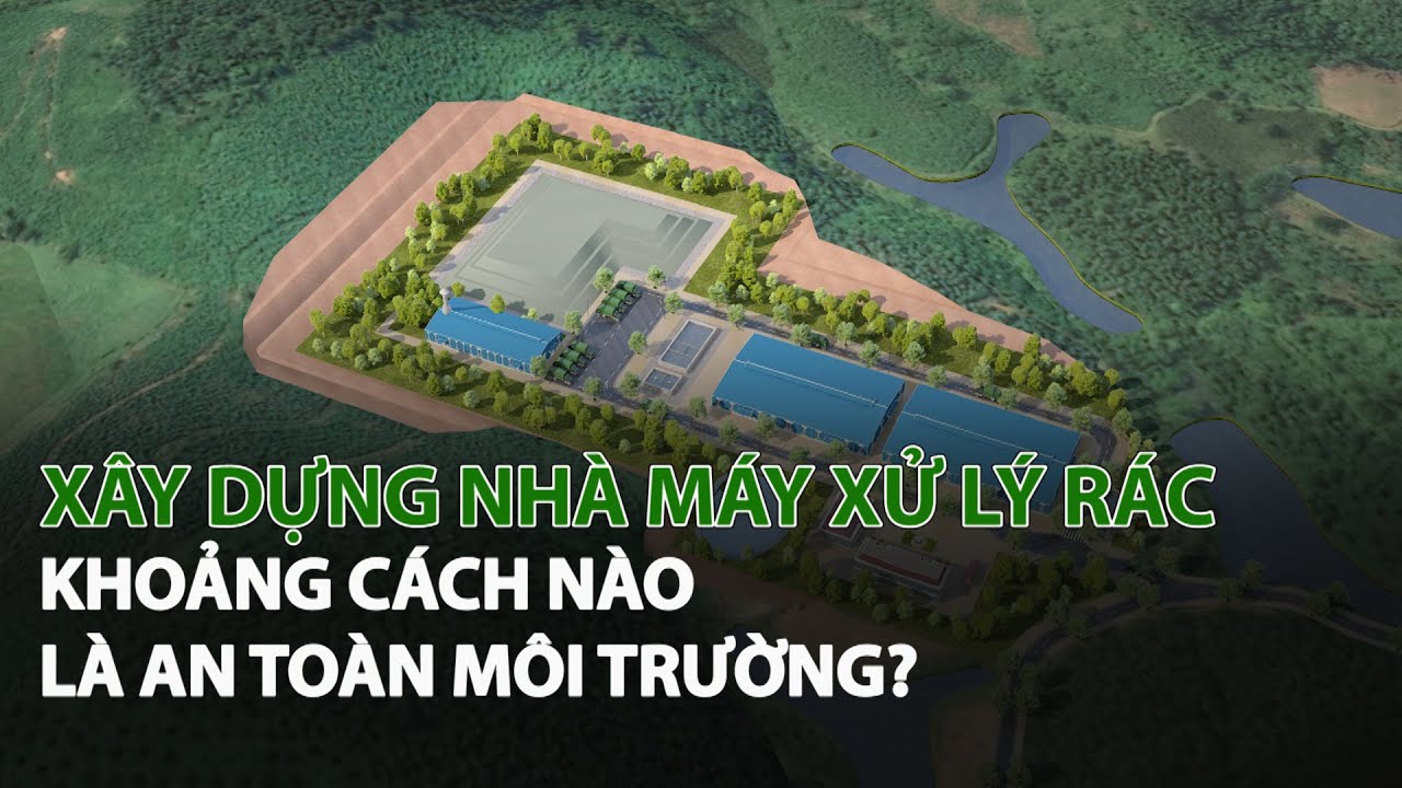 Xây dựng Nhà Máy Xử Lý Rác: Khoảng cách nào là An Toàn Môi Trường?| VTC14