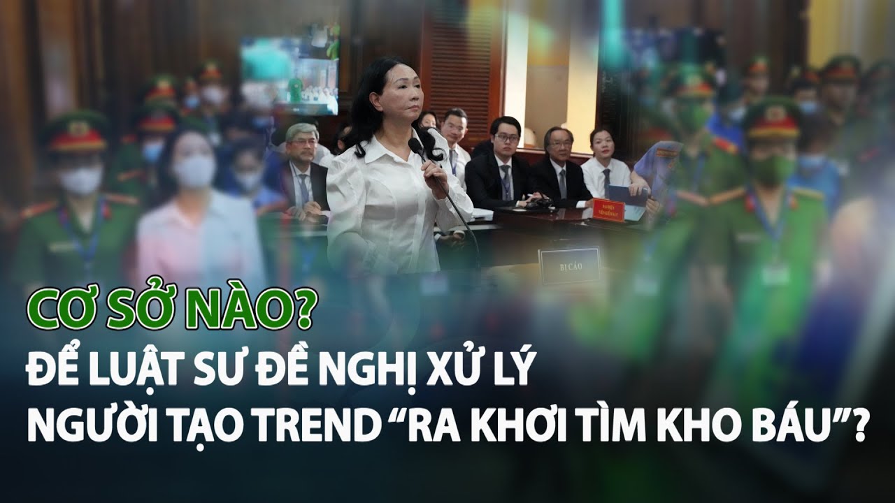 Cơ sở nào để Luật Sư đề nghị xử lý người tạo Trend “Ra khơi tìm kho báu”?| VTC14