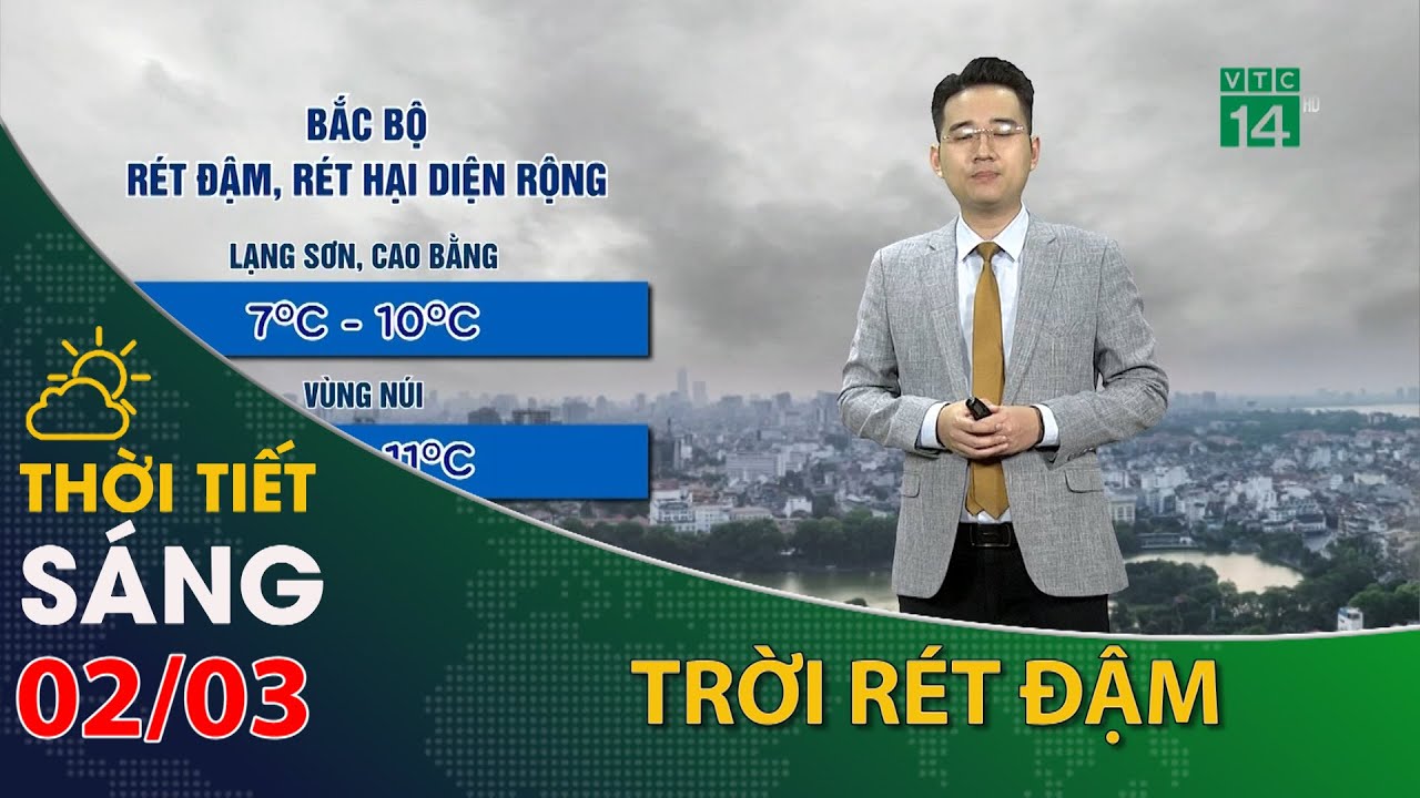 Thời tiết hôm nay 02/03/2024:Bắc Bộ, tiết trời rét đậm rét hại| VTC14