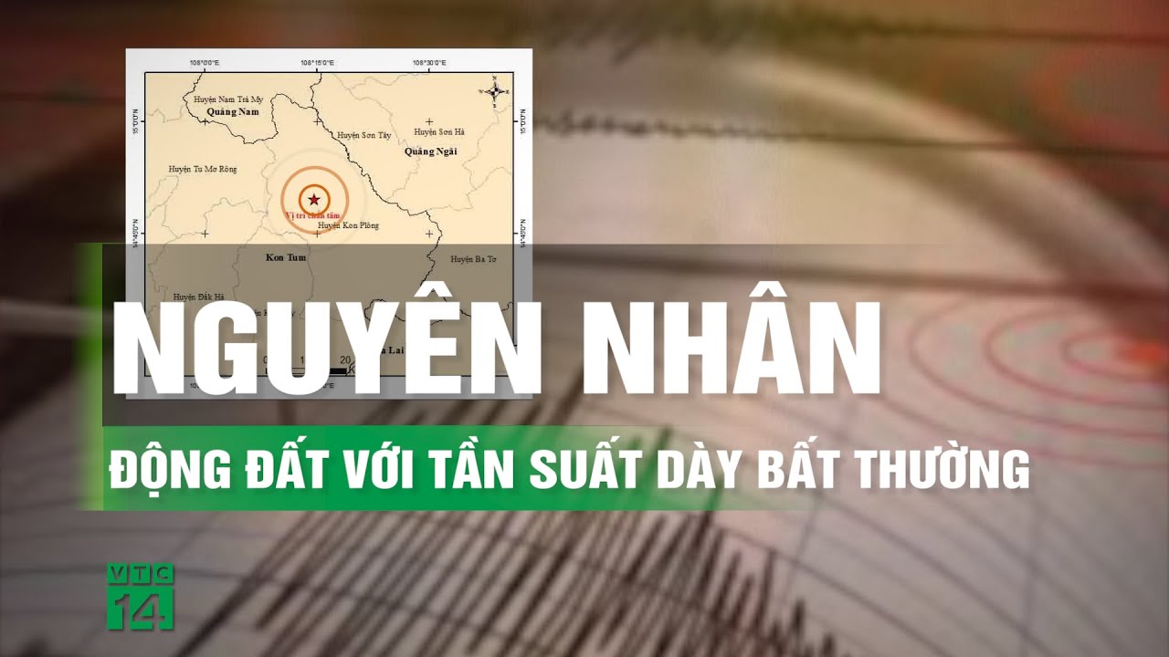 Hai ngày Kon Tum hứng chịu gần 50 trận động đất, nguyên nhân do đâu? | VTC14