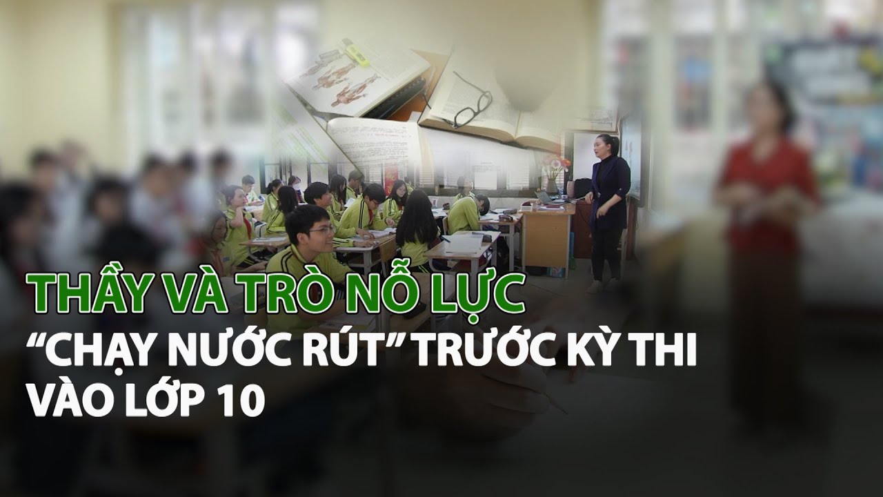 Thầy và Trò nỗ lực “Chạy nước rút” trước kỳ thi vào lớp 10| VTC14